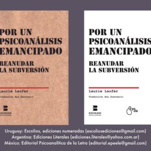 por un psicoanálisis emancipado. reanudar la subversión