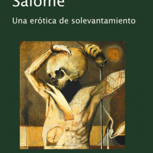 salomé. una erótica de solevantamiento