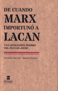 De cuando Marx importunó a Lacan (Escolios, ediciones numeradas, reimpresión E. literales)