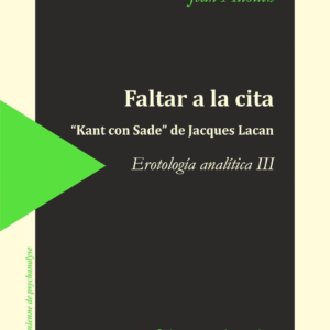faltar a la cita “kant con sade” de jacques lacan. erotología analítica iii