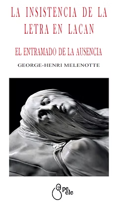 la insistencia de la letra en lacan. el entramado de la ausencia